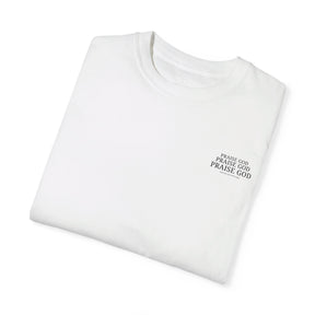 Limited Edition "Praise God" Garment-Dyed T-shirt